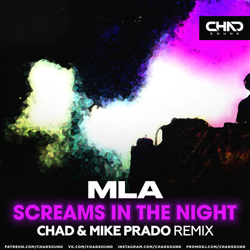 MLA — Screams In The Night (Chad & Mike Prado DEMO)