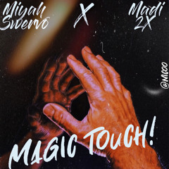 Miyah Swervo X Madi 2x - Magic Touch (prod. Decster)