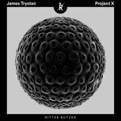 James Trystan - "Project X (Original Mix)" [Ritter Butzke Studio]