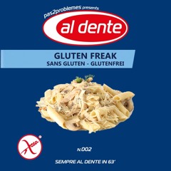 AL DENTE 002 - Gluten Freak