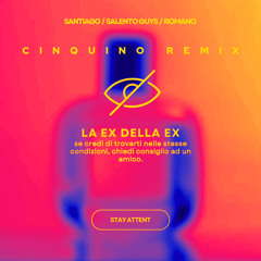 Santiago, Salento Guys, Romano - La Ex Della Ex (Cinquino Remix)