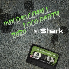 MIX DANCEHALL 2020 LOCO PARTY DJ SHARK