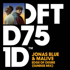 Jonas Blue x Malive - Edge of Desire (Sunrise Mix)