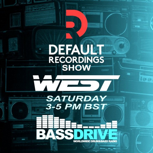 West - Default Recordings Show - Bassdrive - 20-07-24