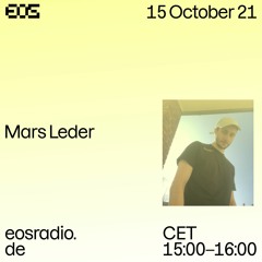 Mars Leder - EOS Radio (October 15th 2021)