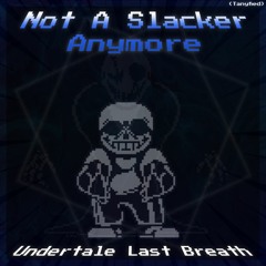 [+FLP] Undertale Last Breath - Not a Slacker Anymore [B-day Special]