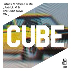 Patrick M 'Dance 4 Me' (Patrick M & The Cube Guys Mix) OUT NOW!