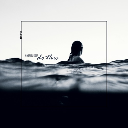 Gabriel Esef - Do This