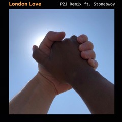 London Love (with Stonebwoy) [P2J Remix]