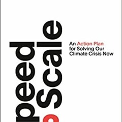 [PDF❤️Download✔️ Speed & Scale: An Action Plan for Solving Our Climate Crisis Now Online Book