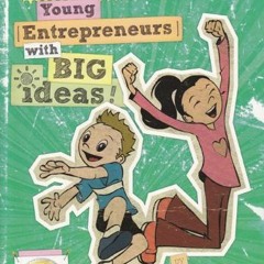 [ACCESS] [KINDLE PDF EBOOK EPUB] Kidpreneurs: Young Entrepreneurs With Big Ideas! by  Adam Toren &