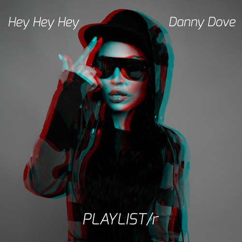 Hey Hey Hey - Danny Dove