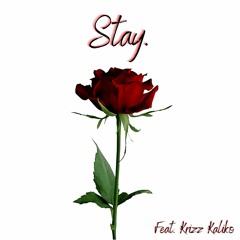 Stay (Feat. Krizz Kaliko)