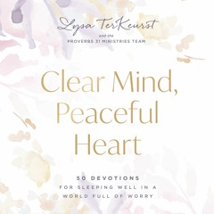 CLEAR MIND, PEACEFUL HEART by Lysa TerKeurst | Day 1: The Most Powerful Name
