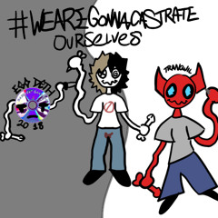 #wearegonnacastrateourselves (PROD. BRONK)