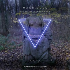 Maür Gulo - The Goddness Of The Moon (Hanstler Remix)