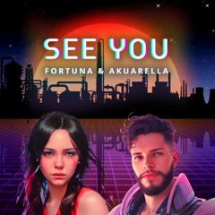 See You - Fortuna & Akuarella (Remix)