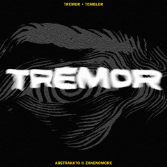 ABSTRACTO x ZANENOMORE // TREMOR (REHAB VERSION)