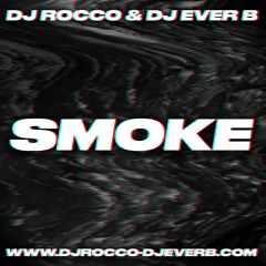 DJ ROCCO & DJ EVER B - SMOKE