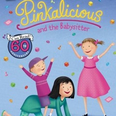 ⭐[PDF]⚡ Pinkalicious and the Babysitter (I Can Read Level 1) bestselle