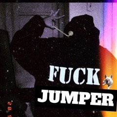 FUCK JUMPER