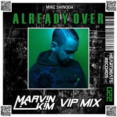 Mike Shinoda - Already Over (Marv!n K!m VIP Mix) [HBRF022]