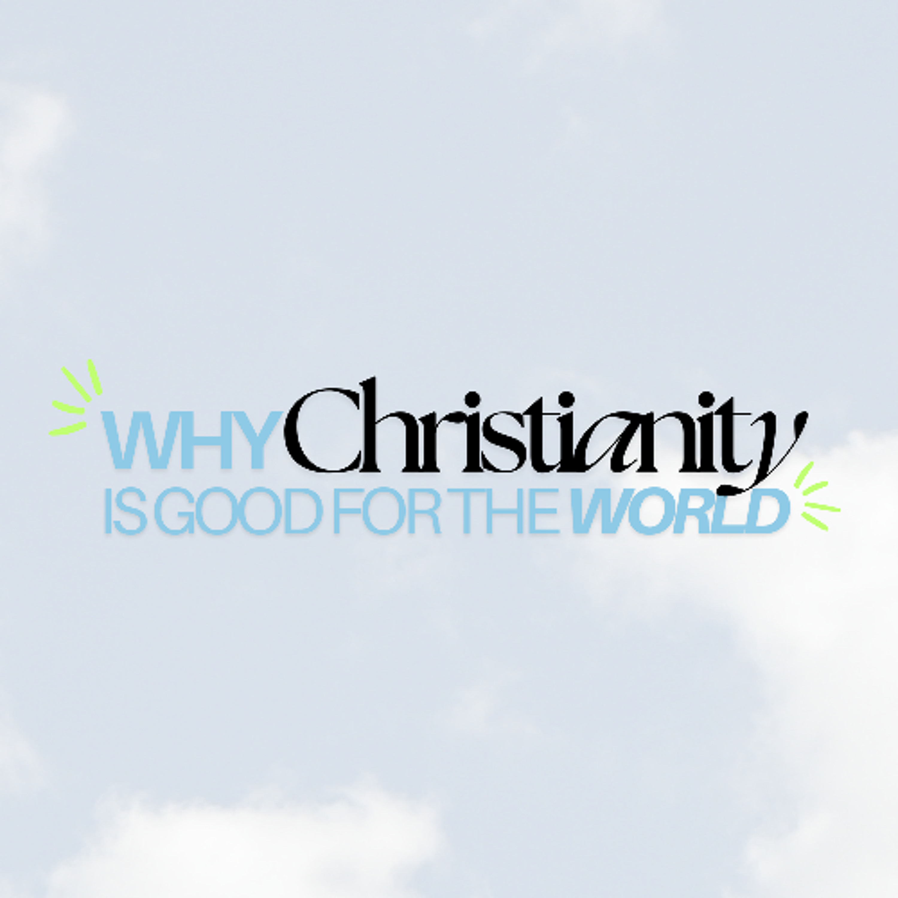 Why Christianity is good for the world: Part One | Pastor Adam White