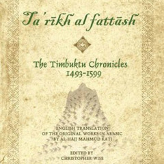 [GET] EPUB 🗂️ Timbuktu Chronicles 1493-1599, Ta'rikh al Fattash by  Christopher Wise