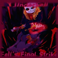 Fell's Final Strike (UnderFell) (Original)