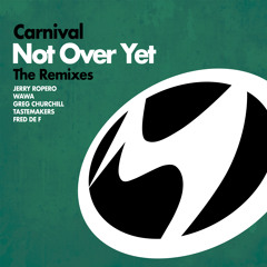 Not Over Yet (Wawa Remix)