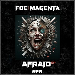 Foe and Magenta Afraid ep 17/11/23