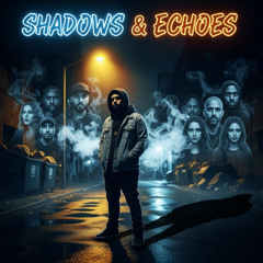 Shadows & Echoes