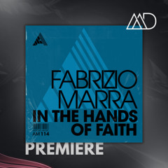 PREMIERE: Fabrizio Marra - In The Hands of Faith (Bez Remix) [Adesso Music]