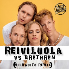 Reiviluola Vs Brethren (nilbacito Remix) - Haloo Helsinki & UMEK