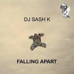 Dj Sash K - Falling Apart (Original Mix)