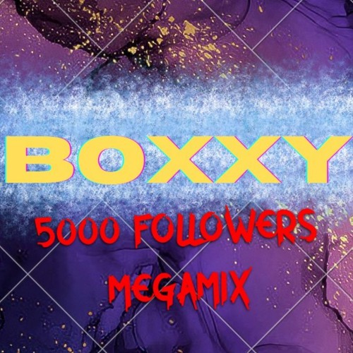 Stream Boxxy 5K Followers Megamix by Boxxy | Listen online for free on ...