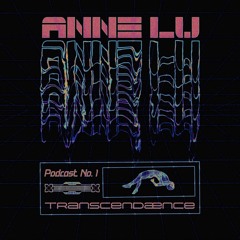 Transcendænce Podcast | 001 Anne-Lu
