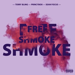 FREE SHMOKEE - Terry Bling x Princyboii x Sean Focus