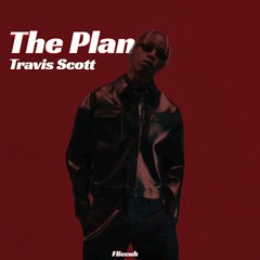 Travis Scott - The Plan (Fliccuh Remix)