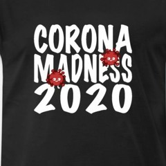 Corona Madness 2020