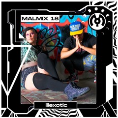 MALMix 18 - illexotic