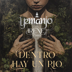 Dentro Hay Un Rio {feat. Irene Rosalia}