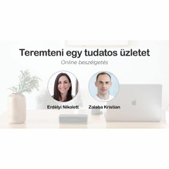 Teremteni egy tudatos üzletet - LIVE beszélgetés - Nikolett és Zalaba Kristian