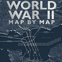 FREE KINDLE 💜 World War II Map by Map by  DK [PDF EBOOK EPUB KINDLE]