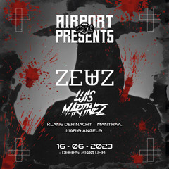 Mantraa. @ Airport pres. Zeuz & Luis Martinez | 158-200BPM Closing |