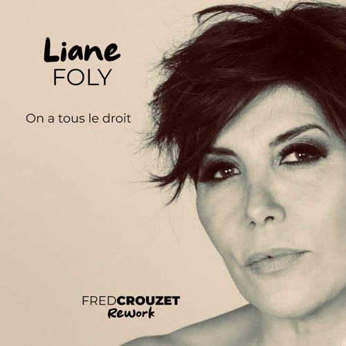 Liane Foly - On A Tous Le Droit (Fred Crouzet Rework)