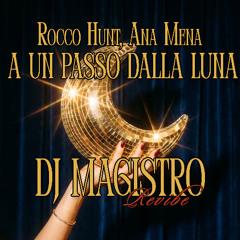 Rocco Hunt ft Ana Mena - A Un Passo Dalla Luna (DJ Magistro Revibe)[FILTERED FOR COPYRIGHT]