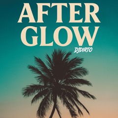Afterglow - DJDIRTO
