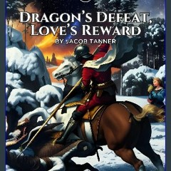 *DOWNLOAD$$ ❤ Dragon's Defeat, Love's Reward: Reflections on Christ's Advent and Cosmic Victory {r
