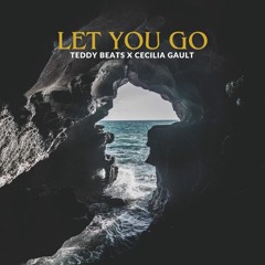 Teddy Beats X Cecilia Gault - Let You Go